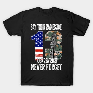 Say Their Names Joe Names Of Fallen Soldiers 13 Heroes T-Shirt